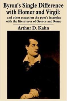 Paperback Byron's Single Difference with Homer and Virgil: and other essays on the poet's interplay with the literatures of Greece and Rome Book