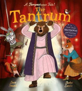 Hardcover The Tantrum: A book about meltdowns and bawling bards! (Shakesbearean Tales) Book