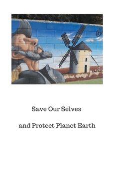 Paperback Save Our Selves and Protect Planet Earth Book