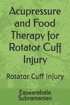 Paperback Acupressure and Food Therapy for Rotator Cuff Injury: Rotator Cuff Injury Book