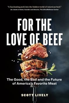 Paperback For the Love of Beef: The Good, the Bad and the Future of America's Favorite Meat Book