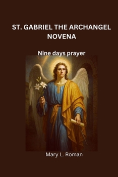 ST. GABRIEL THE ARCHANGEL NOVENA: Nine days prayer