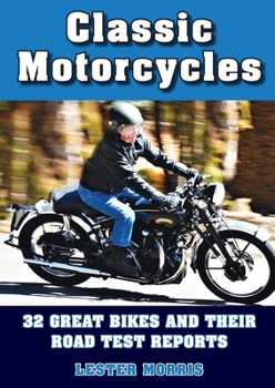 Paperback Classic Motorcycles: 32 great bikes and their road test reports Book