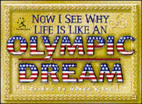Paperback Now I See Why Life is Like an Olympic Dream Book