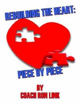 Paperback Rebuilding The Heart: Piece By Piece Book