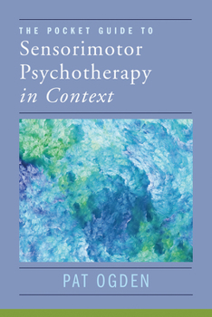 Paperback The Pocket Guide to Sensorimotor Psychotherapy in Context Book