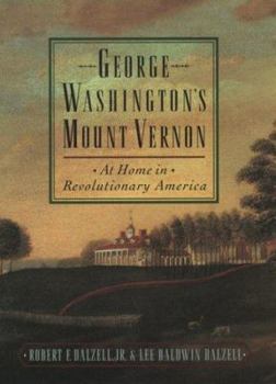 Hardcover George Washington's Mount Vernon: At Home in Revolutionary America Book