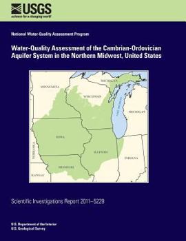 Paperback Water-Quality Assessment of the Cambrian-Ordovician Aquifer System in the Northern Midwest, United States Book