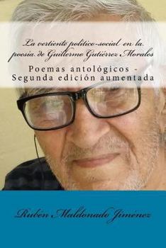 Paperback La Vertiente Político-Social En La Poesía de Guillermo Gutiérrez Morales: Poemas Antológicos [Spanish] Book