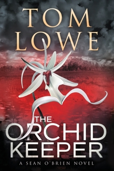 The Orchid Keeper: A Sean O'Brien Novel - Book #10 of the Sean O'Brien