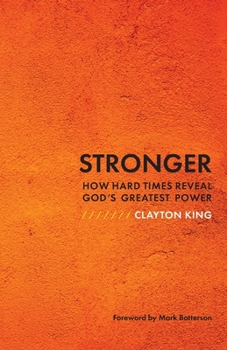 Paperback Stronger: How Hard Times Reveal God's Greatest Power Book