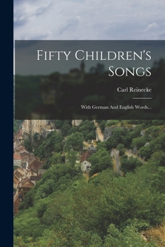 Paperback Fifty Children's Songs: With German And English Words... [German] Book