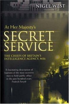 Hardcover At Her Majesty's Secret Service: The Chiefs of Britains Intelligence Agency MI6 Book