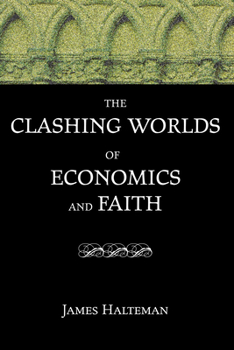 Paperback The Clashing Worlds of Economics and Faith Book