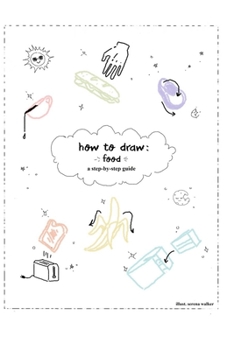 Paperback how to draw: food: a step-by-step guide Book