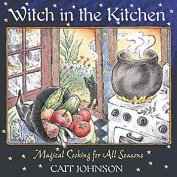 Paperback Witch in the Kitchen: Magical Cooking for All Seasons Book