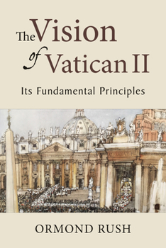 Hardcover The Vision of Vatican II: Its Fundamental Principles Book