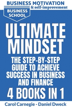 Paperback Ultimate Mindset - The Step by Step Guide to Achieve Success in Business and Finance: How to Use your Mind to Achieve your Dreams-Money Management Book