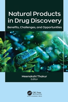 Hardcover Natural Products in Drug Discovery: Benefits, Challenges, and Opportunities Book