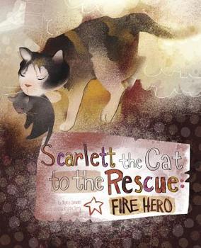 Paperback Scarlett the Cat to the Rescue: Fire Hero Book