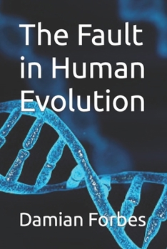 Paperback The Fault in Human Evolution Book
