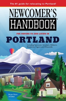 Paperback Newcomer's Handbook for Moving To and Living In Portland: Including Vancouver, Gresham, Hillsboro, Beaverton, Tigard, and Wilsonville Book