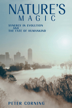 Paperback Nature's Magic: Synergy in Evolution and the Fate of Humankind Book