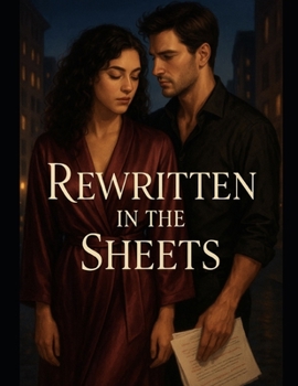 Paperback Rewritten in the Sheets.: A steamy second-chance romance novella. Book