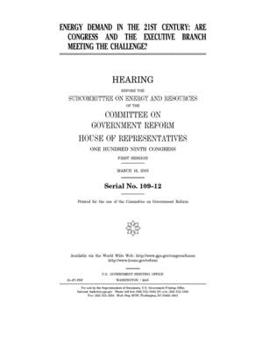 Paperback Energy demand in the 21st century: are Congress and the executive branch meeting the challenge? Book