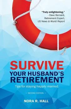 Paperback Survive Your Husband's Retirement 2nd Edition: Tips on Staying Happily Married in Retirement Book