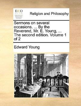 Paperback Sermons on Several Occasions. ... by the Reverend, Mr. E. Young, ... the Second Edition. Volume 1 of 2 Book