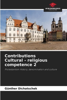 Contributions Cultural - religious competence 2: Protestantism History, denomination and culture