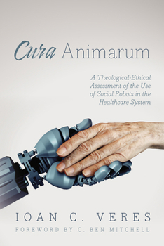 Hardcover Cura Animarum: A Theological-Ethical Assessment of the Use of Social Robots in the Healthcare System Book
