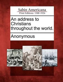 Paperback An Address to Christians Throughout the World. Book
