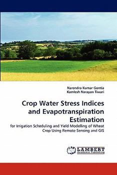 Paperback Crop Water Stress Indices and Evapotranspiration Estimation Book