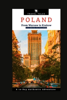 Paperback 10 Days in Poland: From Warsaw to Krakow, A 10-Day Authentic Adventure Book