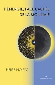 Paperback L'énergie, face cachée de la monnaie [French] Book