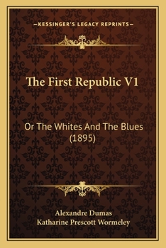 Paperback The First Republic V1: Or The Whites And The Blues (1895) Book