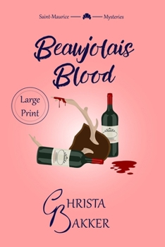 Paperback Beaujolais Blood: an Unputdownable Puzzle of a Cozy Mystery [Large Print] Book