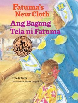 Hardcover Fatuma's New Cloth / Ang Bagong Tela ni Fatuma: Babl Children's Books in Tagalog and English [Large Print] Book