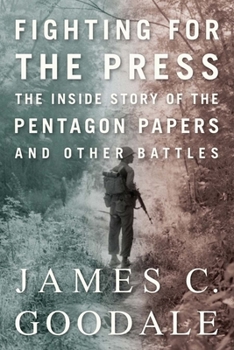 Paperback Fighting for the Press: The Inside Story of the Pentagon Papers and Other Battles Book