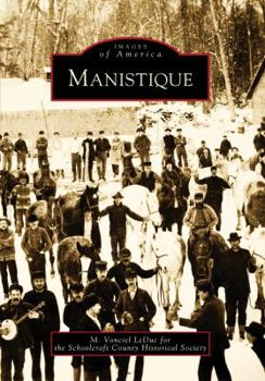 Manistique (Images of America: Michigan) - Book  of the Images of America: Michigan