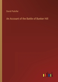Paperback An Account of the Battle of Bunker Hill Book