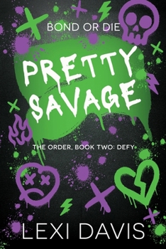 Pretty Savage. The Order. Book Two: Defy. A Southern Gothic Dark Academia Secret Society Romance: A Southern Gothic Dark Academia Secret Society Romance