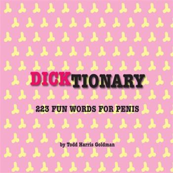 Paperback Dicktionary: 223 Fun Words for Penis! Book