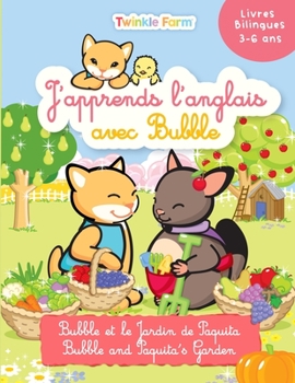 Paperback Bubble et Bubble et le Jardin de Paquita: Edition Bilingue fran?ais - anglais Book