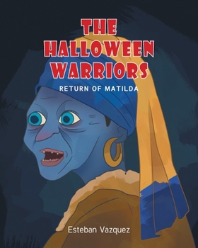 Paperback The Halloween Warriors: Return of Matilda Book