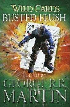 Wild Cards: Busted Flush - Book #19 of the Wild Cards