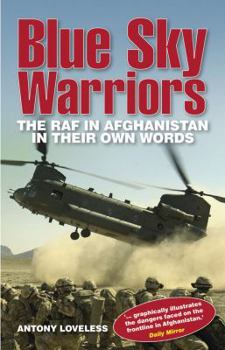 Paperback Blue Sky Warriors: The RAF in Afghanistan in Their Own Words Book