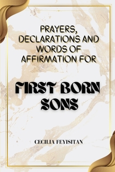 Paperback Prayers, Declarations and Words of Affirmation for First Born Sons Book